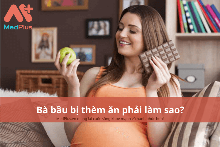 Bà bầu bị thèm ăn phải làm gì?