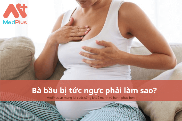 Bà bầu bị tức ngực phải làm gì?