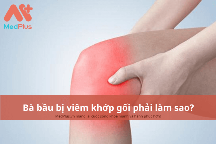 Bà bầu bị viêm khớp gối phải làm sao