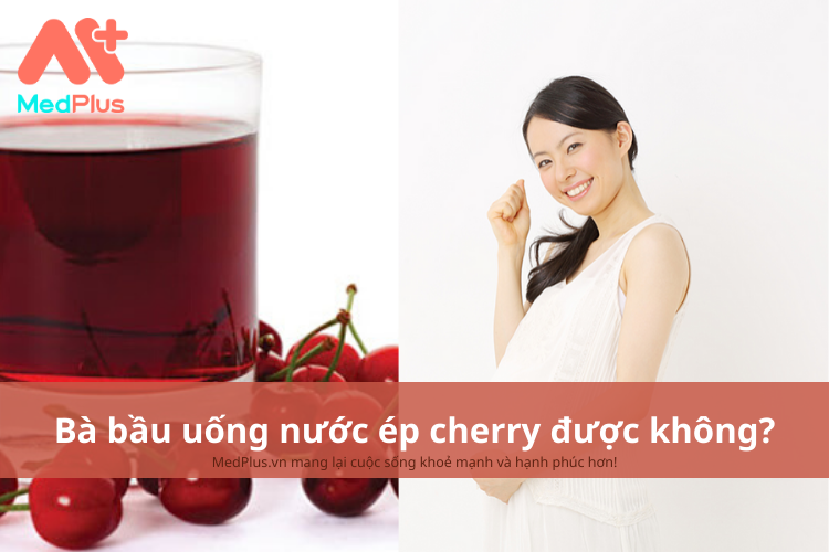 bà bầu nước ép cherry được không