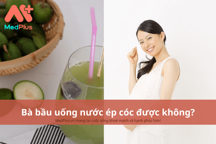 bà bầu uống nước ép cóc được không