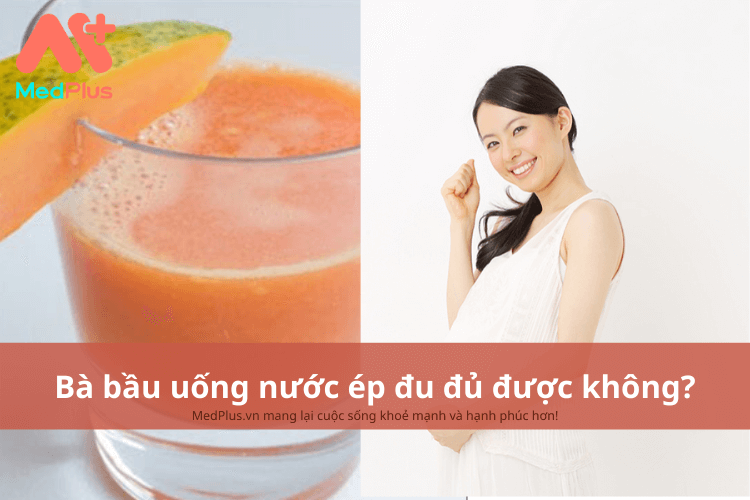 bà bầu uống nước ép đu đủ được không