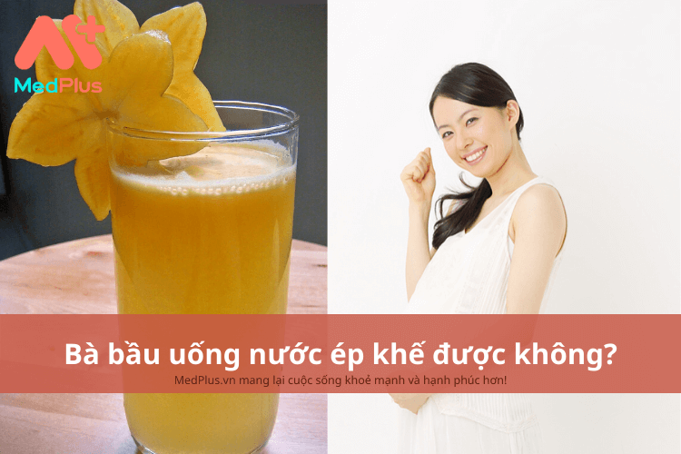 bà bầu uống nước ép khế được không