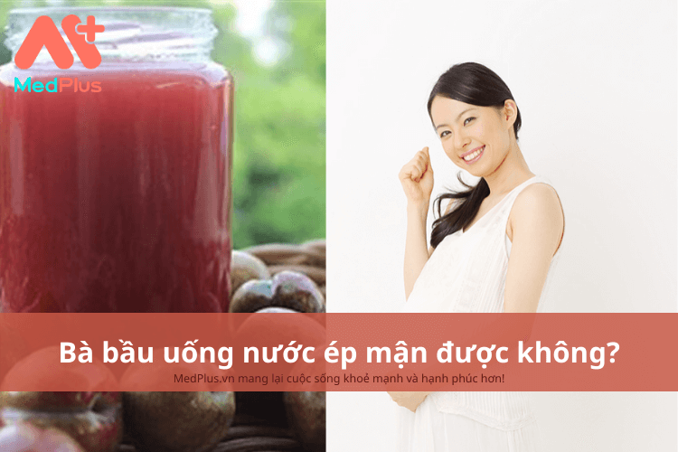 bà bầu uống nước ép mận được không