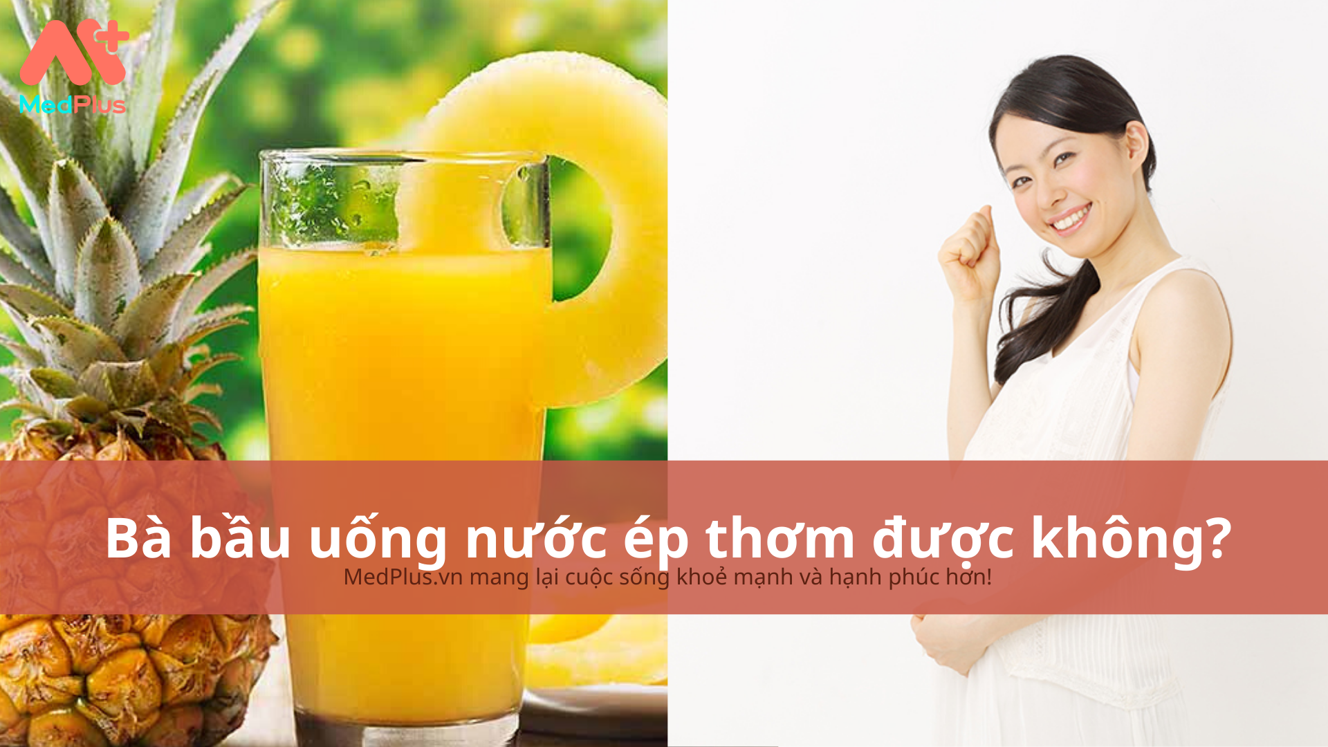 bà bầu uống nước ép thơm được không