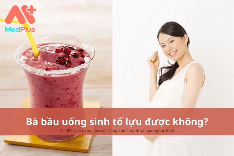 Bà bầu uống sinh tố lựu được không