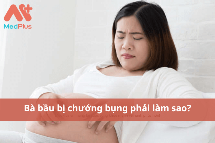 Bà bầu bị chướng bụng phải làm sao?