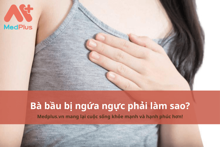 Bà bầu bị ngứa ngực phải làm sao