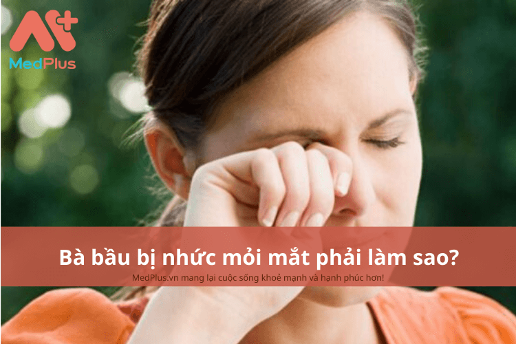 Bà bầu bị nhức mỏi mắt phải làm sao?