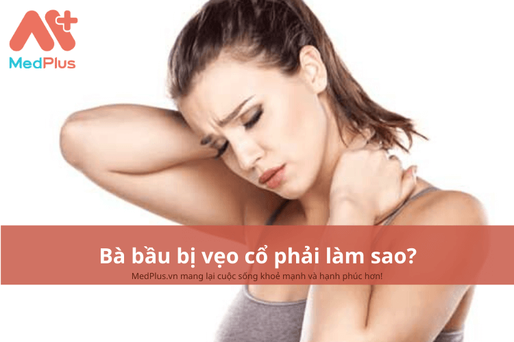 Bà bầu bị vẹo cổ phải làm sao?