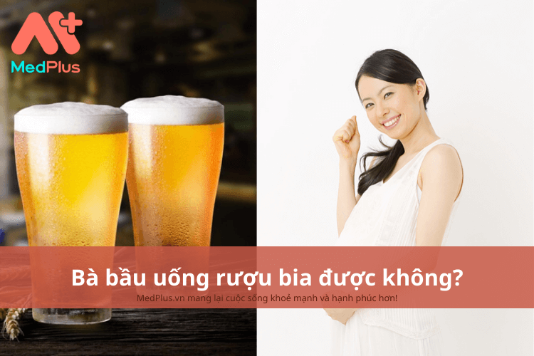 Bà bầu uống rượu bia được không?