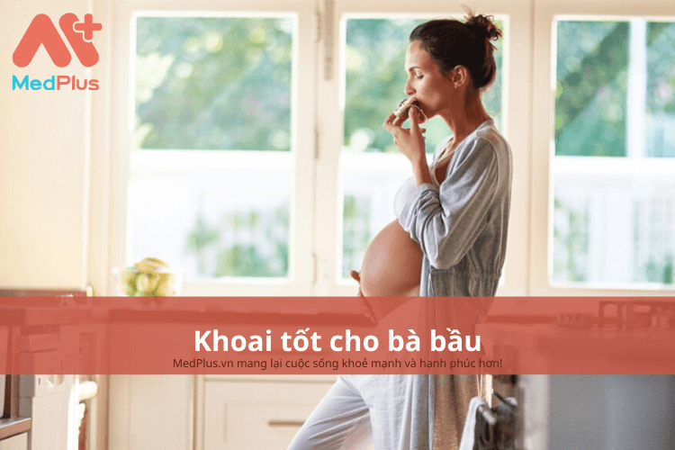 TOP 7+ khoai tốt cho bà bầu khi mang thai