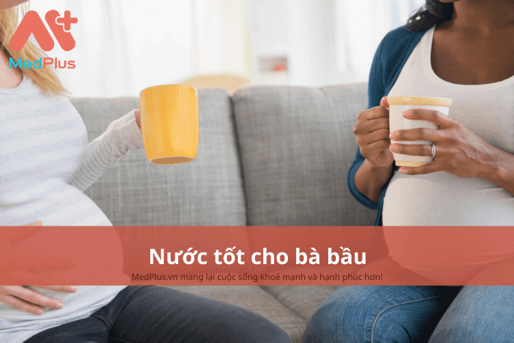 Nước tốt cho bà bầu