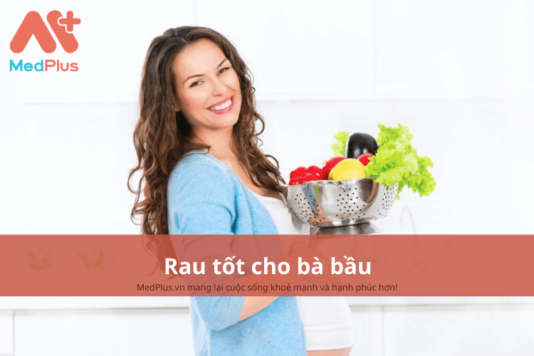 Rau tốt cho bà bầu