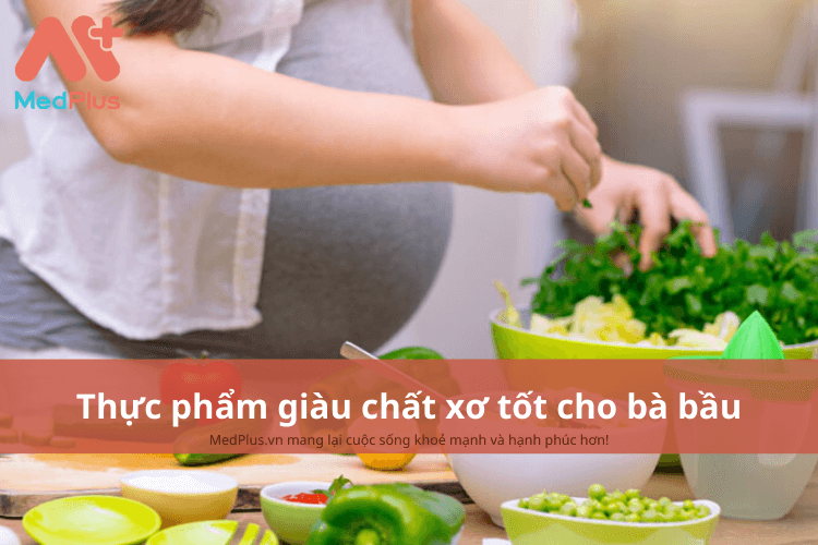TOP 15+ thực phẩm giàu chất xơ cho bà bầu tốt sức khỏe 149 Những thực phẩm chứa nhiều chất xơ tốt cho bà bầu