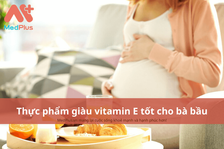 Thực phẩm giàu vitamin E cho bà bầu