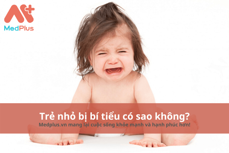 Trẻ nhỏ bị bí tiểu có sao không