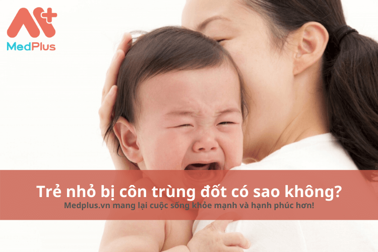 Trẻ nhỏ bị côn trùng đốt có sao không