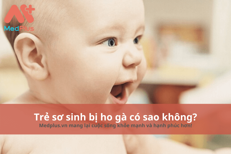 Trẻ sơ sinh bị ho gà có sao không
