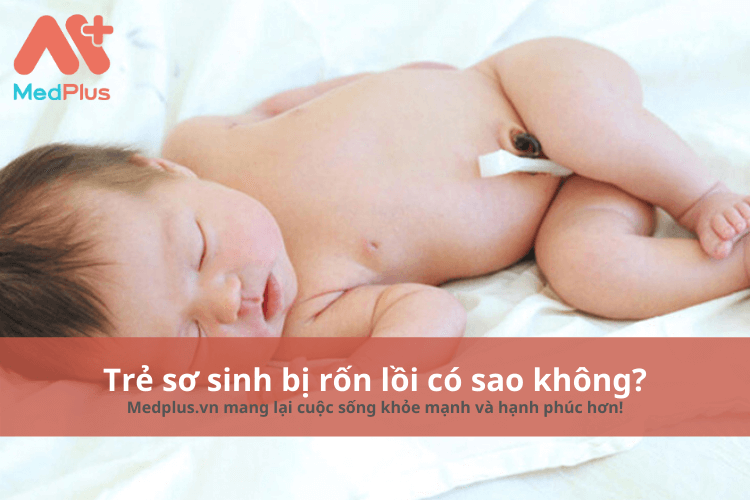 Trẻ sơ sinh bị rốn lồi có sao không