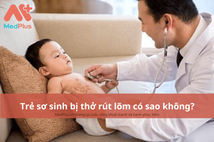 Trẻ sơ sinh bị thở rút lõm có sao không?