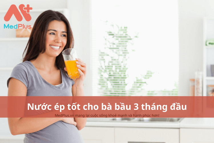 Nước ép tốt cho bà bầu 3 tháng đầu