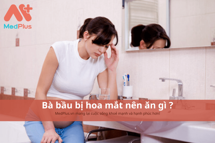 Bà bầu bị hoa mắt nên ăn gì ? Hoa mắt chóng mặt ở mẹ bầu 4 Bà bầu bị hoa mắt nên ăn gì