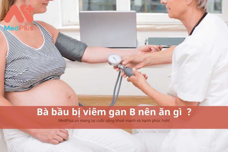 ba bau bi viem gan b nen an - Medplus