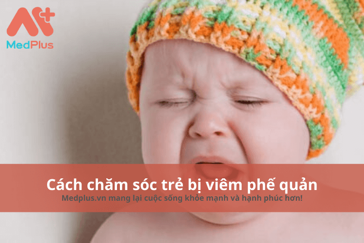 chăm sóc trẻ bị viêm phế quản