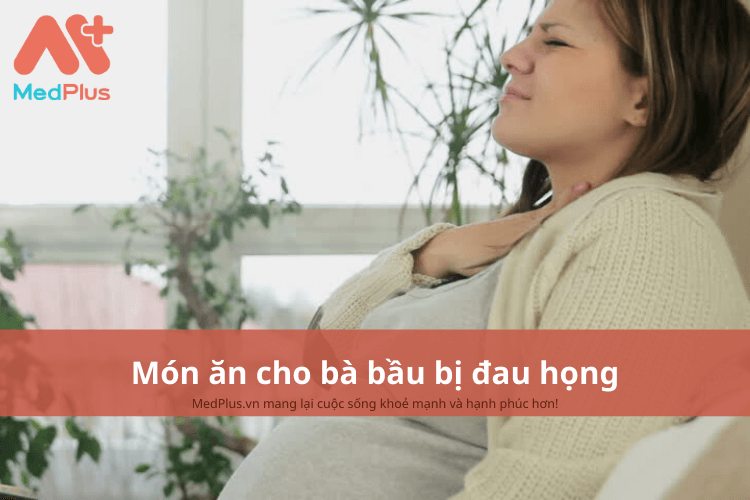 Món ăn cho bà bầu bị đau họng