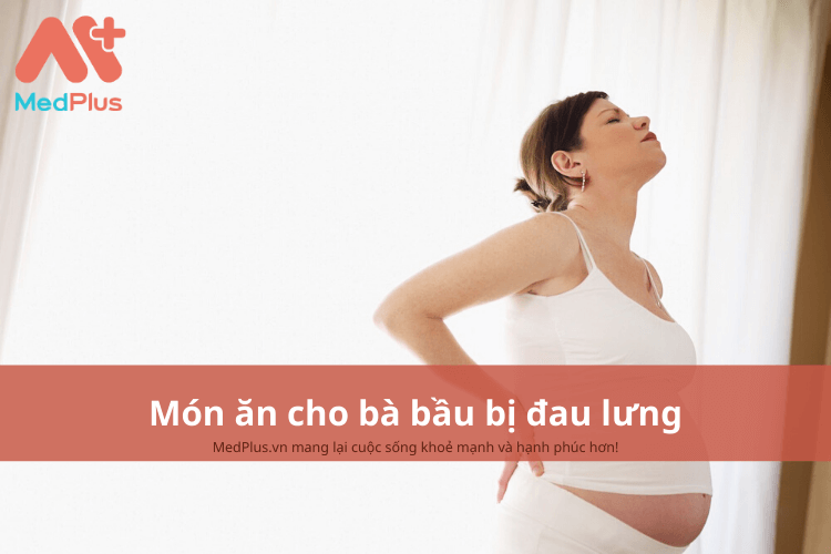 Món ăn cho bà bầu bị đau lưng