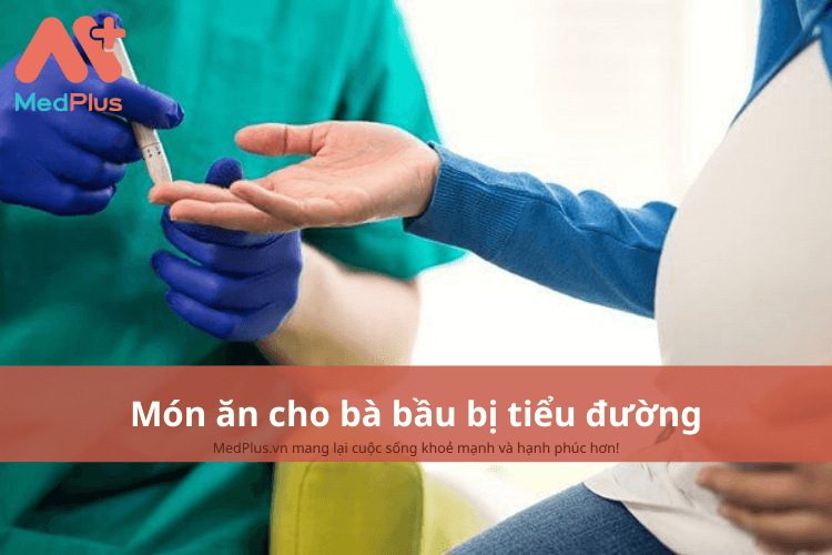 Món ăn cho bà bầu bị tiểu đường