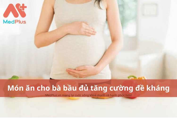 Món ăn cho bà bầu đủ dinh dưỡng
