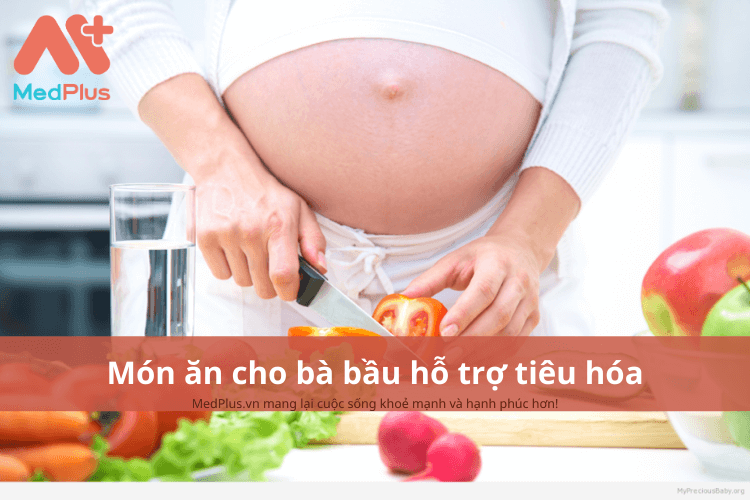 Món ăn cho bà bầu hỗ trợ tiêu hóa
