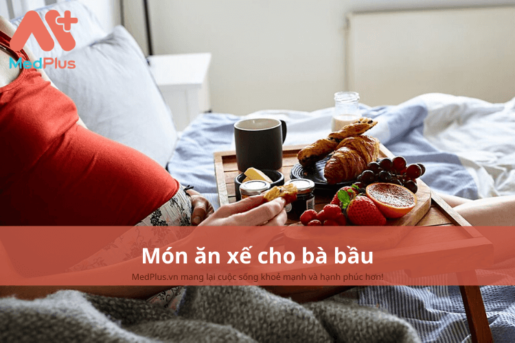 món ăn xế cho bà bầu