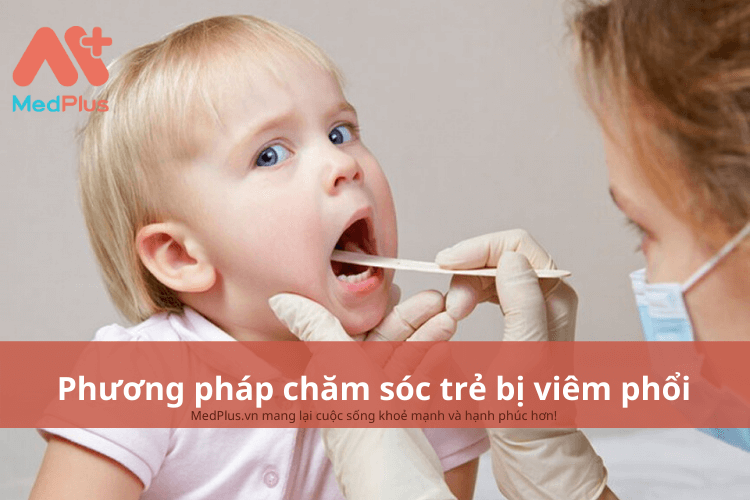 Phương pháp chăm sóc trẻ bị viêm phổi an toàn và hiệu quả