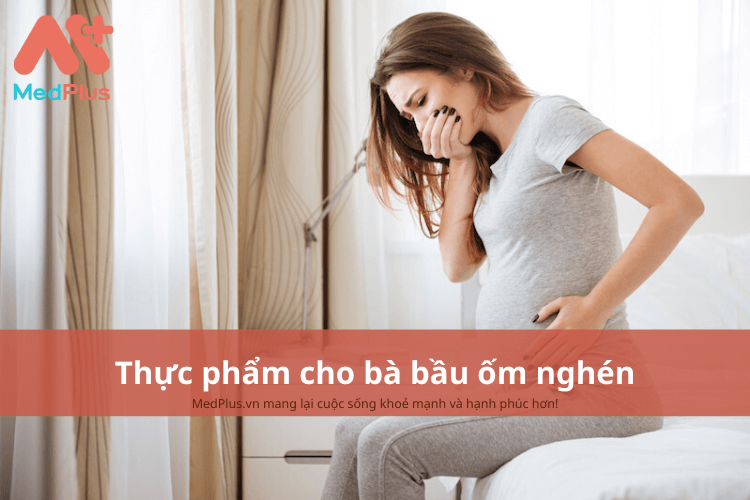 Món ăn cho bà bầu ốm nghén