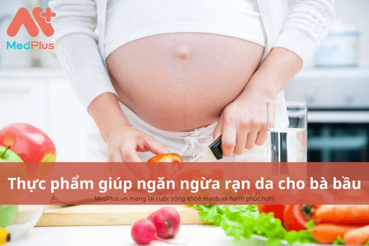 Thực phẩm ngăn ngừa rạn da cho bà bầu