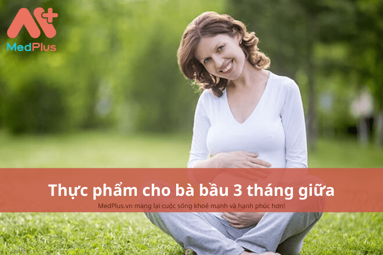 Thực phẩm tốt cho bà bầu 3 tháng giữa