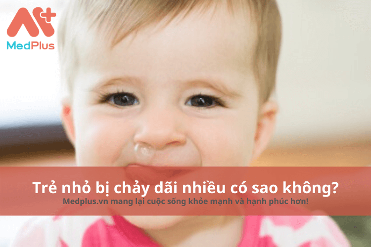 Trẻ nhỏ bị chảy dãi có sao không