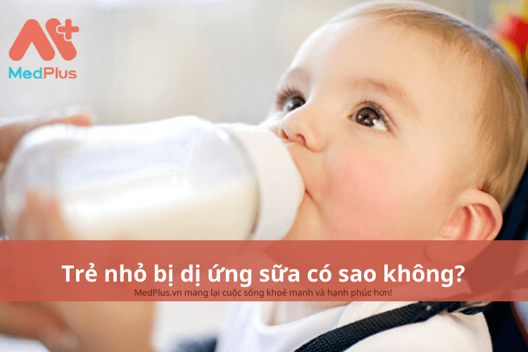 Trẻ nhỏ bị dị ứng sữa có sao không?