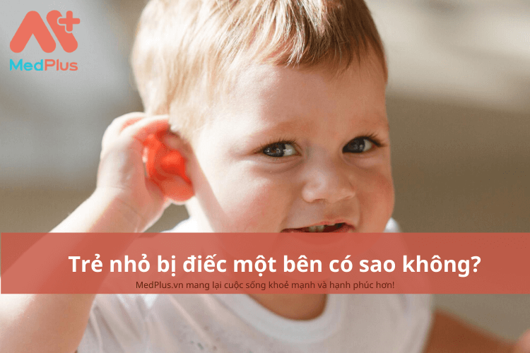 Trẻ nhỏ bị điếc một bên có sao không? Những điều bố mẹ cần biết 127 Trẻ nhỏ bị điếc một bên có sao không?