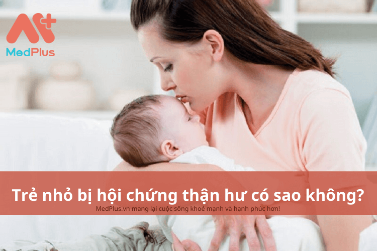 Trẻ nhỏ bị hội chứng thận hư có sao không?