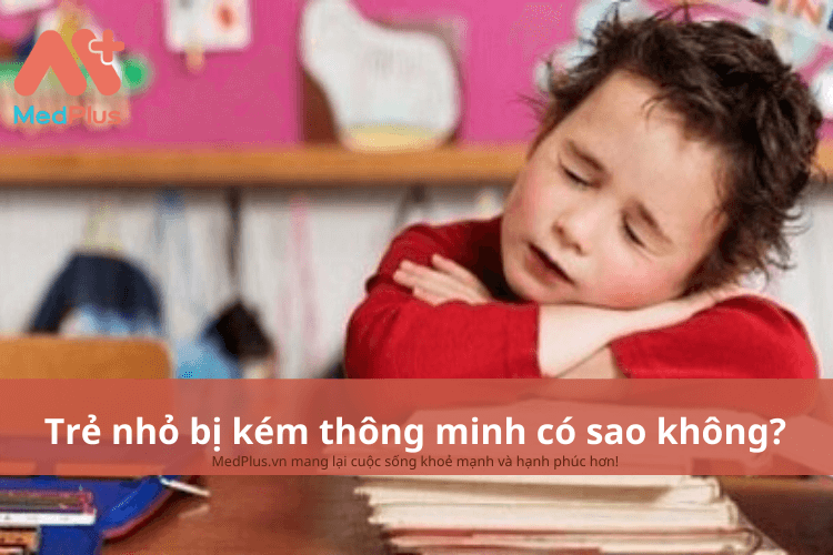 Trẻ nhỏ bị kém thông minh có sao không?