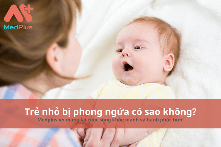 Trẻ nhỏ bị phong ngứa có sao không