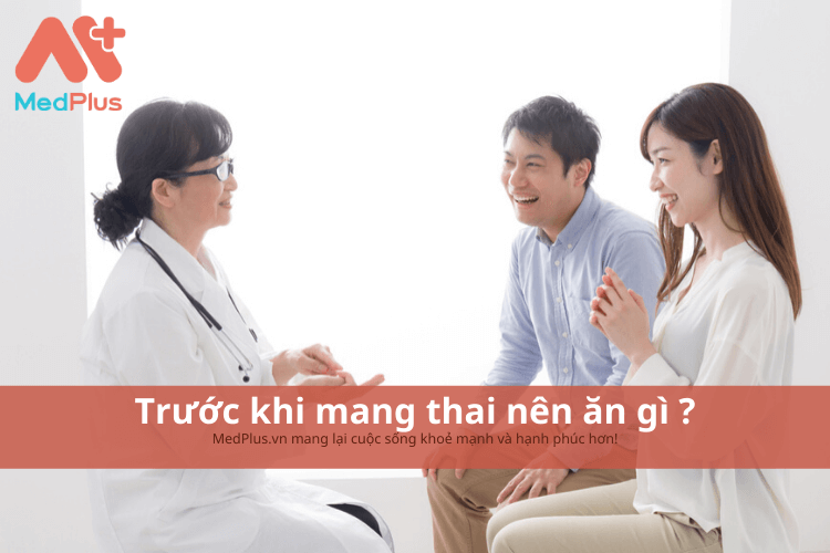 Trước khi mang thai nên ăn gì ?