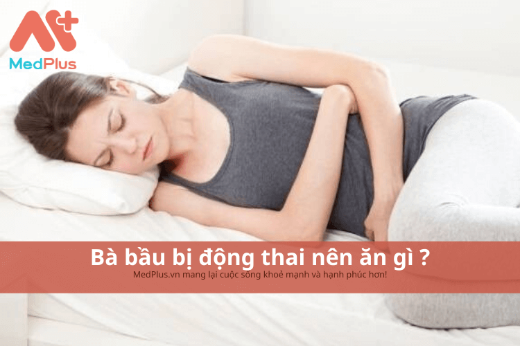 Bà bầu bị động thai nên ăn gì