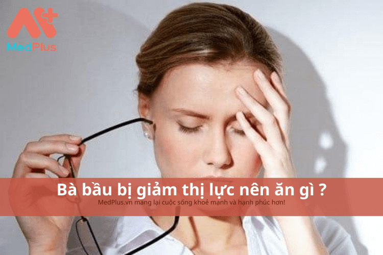 ba ba bi giam thi luc nen an gi - Medplus