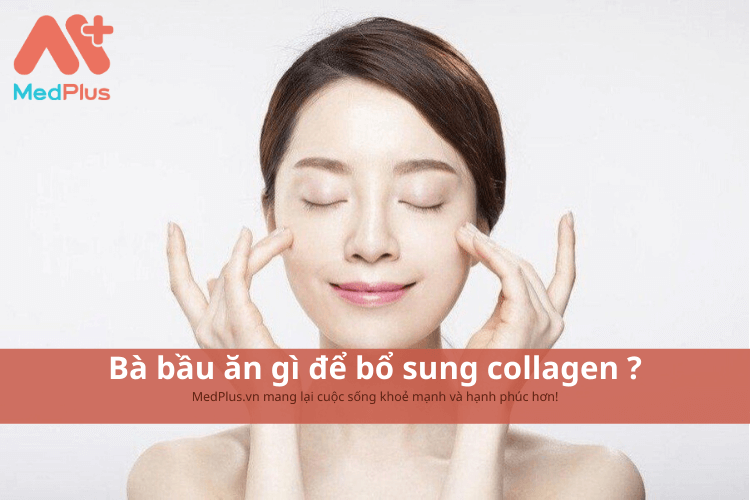 ba bau an gi de bo sung collagen - Medplus