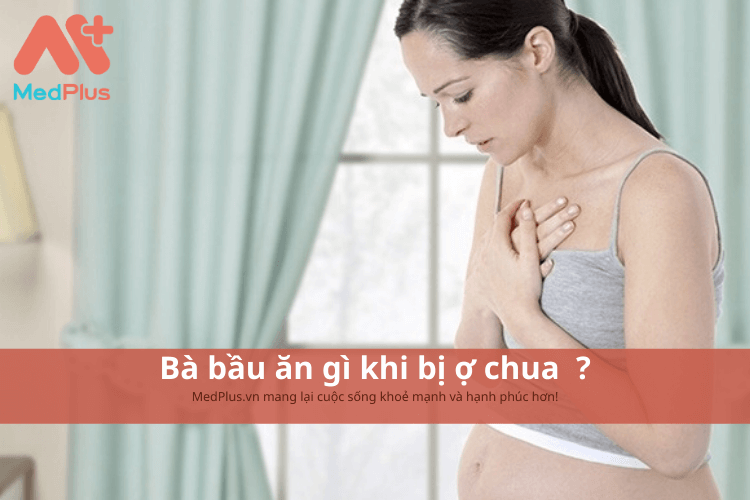 Bà bầu ăn gì khi bị ợ chua